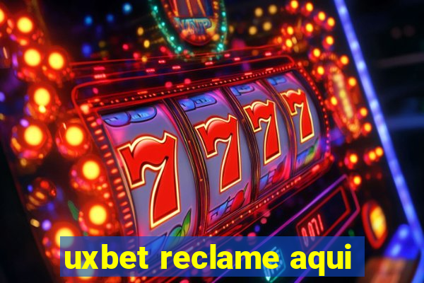 uxbet reclame aqui